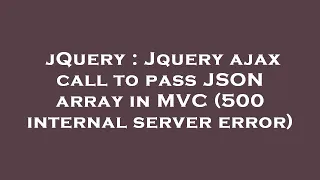 jQuery Jquery ajax call to pass JSON array in C 500 internal server error