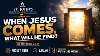 "When Jesus Comes, What Will He Find?" - St. John's Seventh-day Adventist Church