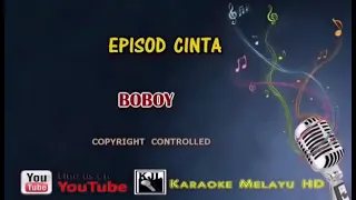 Download Episod Cinta karaoke (Boboy) MP3