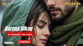 karena dikau s achmadi ft ida laila om awara