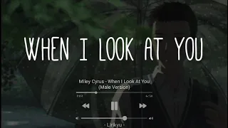 Download Miley Cyrus - When I Look At You (Lyrics Terjemahan Indonesia) Tik tok Male version 'Aesthetic song MP3