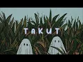 Download Lagu Idgitaf - Takut ( Slowed + Reverb )