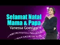 Download Lagu Selamat Natal Mama \u0026 Papa - Vanessa Goeslaw (Lirik Lagu Rohani)
