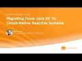 Migrating From Java EE To Cloud-Native Reactive Systems