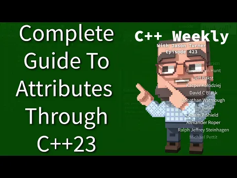 C++ Weekly - Ep 423 - Complete Guide to Attributes Through C++23 - YouTube thumbnail