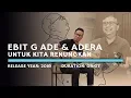 Download Lagu Ebiet G  Ade feat. Adera - Untuk Kita Renungkan (Lyric)