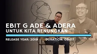 Download Ebiet G  Ade feat. Adera - Untuk Kita Renungkan (Lyric) MP3