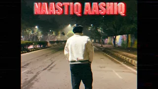 NAASTIQ AASHIQ MUSIC VIDEO @masterbutter3