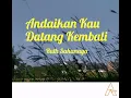 Ruth Sahanaya - Andaikan Kau Datang Kembali [Lirik]