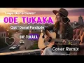 Lagu ODE TUKAKA || Lagu Dero Cover 🌴🌴