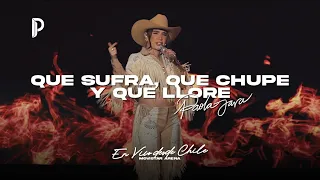 Paola Jara - Qué Sufra, qué Chupe y qué Llore (En Vivo Movistar Arena Chile)