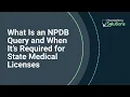 What Is an NPDB Query and When It s Required for State Medical Licenses