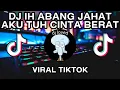 Download Lagu DJ IH ABANG JAHAT AKU TUH CINTA BERAT VIRAL TIKTOK MENGKANE BY MAMAN FVNDY FULL ALBUM JEDAG JEDUG
