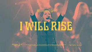 i will rise bethel music u0026 kristene dimarco