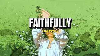 tobymac faithfully lyric 