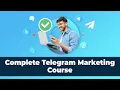 Complete Telegram Marketing Course - Grow Your Reach With Telegram