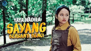 yaya nadila sayang berganti benci official music video 