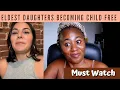 Eldest Daughters Becoming Child Free By Choice - Must Watch