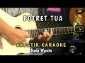 Download Lagu POTRET TUA - AKUSTIK KARAOKE ( Nada Wanita ) Audio HQ