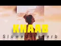 Download Lagu Akhil - Khaab (Slowed + Reverb) | New Lofi songs #lofi #slowedandreverb
