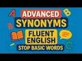 Stop Using Basic Words 20 Advanced Synonyms for Fluent English