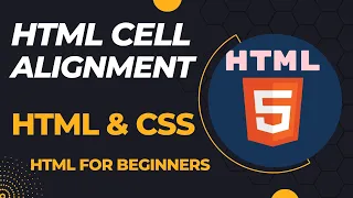 Html cell alignment How to Align HTML Table Cells HTML for beginners HTML tutorial HTML
