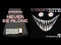 Download Lagu [Mashup] We Never Bit Alone (Never Be Alone and We Don't Bite) Shadrow \u0026 JT Music