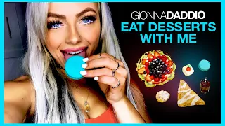 EAT DESSERTS WITH ME GIONNA DADDIO