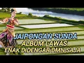 Download Lagu Jaipongan sunda||album lawas||emank didengar dmn saja