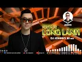 Download Lagu Mixtape - Long Lanh - DJ Johnny Bi Mix (Vol 2)