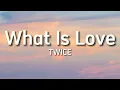 TWICE - What Is Love? (Romanized) (Lyrics)
