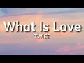 Download Lagu TWICE - What Is Love? (Romanized) (Lyrics)