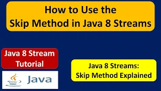 How to Use the Skip Method in Java 8 Streams Streams in Java 8