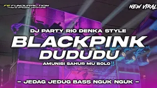 Download DJ PARTY BLACKPINK DUDUDU ||FULL BASS HOREG JEDAG JEDUG•RIO DENKA STYLE‼️•FE FUNDURACTION MP3