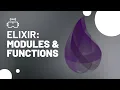 Elixir Unleashed Mastering Modules Functions Elixir Programming Tutorial