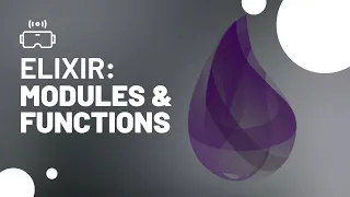 Elixir Unleashed Mastering Modules Functions Elixir Programming Tutorial