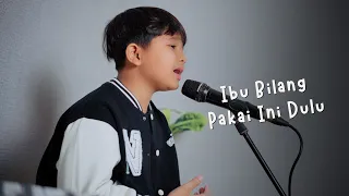 IBU BILANG PAKAI INI DULU - Lagu Anak Indonesia | Lagu Anak Populer Cover By Rajuli Almaseid