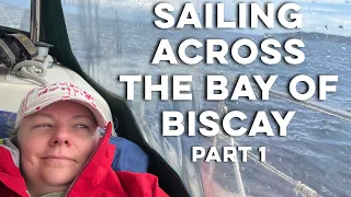 Sailing Across The Bay of Biscay From Spain to France: Part 1 | DrakeParagon Sailing