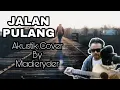 Download Lagu Ameng Spring Jalan Pulang [ Cover Akustik By Madie Ryder]