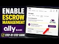 How to enable escrow management using Ally Bank escrow options - Step By Step