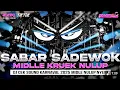 Lagu DJ SABAR SADEWOK [SINAU BARENG] PARTY X MBEROT FULL BASS 2025