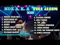 Download Lagu 🎶 NDX AKA Full Album Terbaru 2025 | Lagu NDX AKA Paling Enak \u0026 Terpopuler