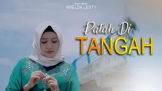 Download Dendang Minang Terbaru - Amelda Lesty - Patah di Tangah (Official Music Video) MP3