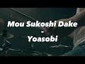 Download Lagu Mou Sukoshi Dake by Yoasobi (Drum Cover) #drummer #drumcover #yoasobi