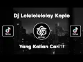 Lagu DJ LOLELOLELOLAY KOPLO UNYIL FVNKY VIRAL TIK TOK TERBARU !!