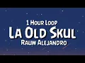 Rauw Alejandro - La Old Skul {1 Hour Loop}