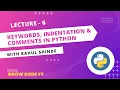 Lecture 6 Python Keywords Indentation Comments in Python