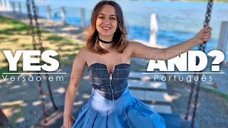 Ariana Grande  - Yes And (Versão em Português)