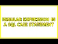 Regular expression in a SQL case statement