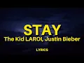 Download Lagu The Kid LAROI, Justin Bieber - Stay (Lyrics) | I need you to stay, need you to stay, hey